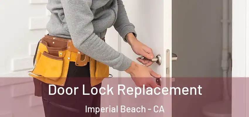  Door Lock Replacement Imperial Beach - CA
